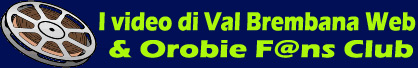 Video Val Brembana Web e Orobie Fans Club